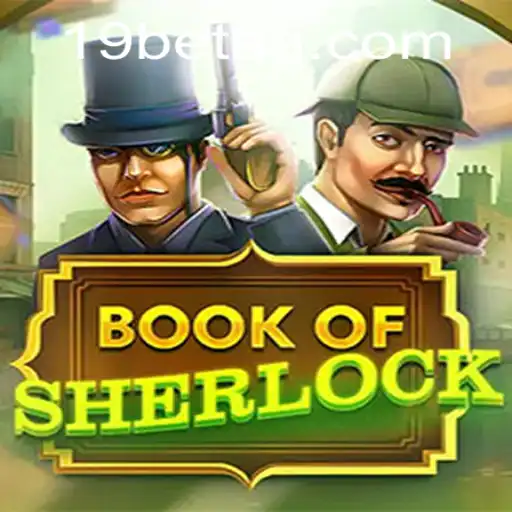 Unravel the Mysteries of BookOfSherlock at 19bet.com