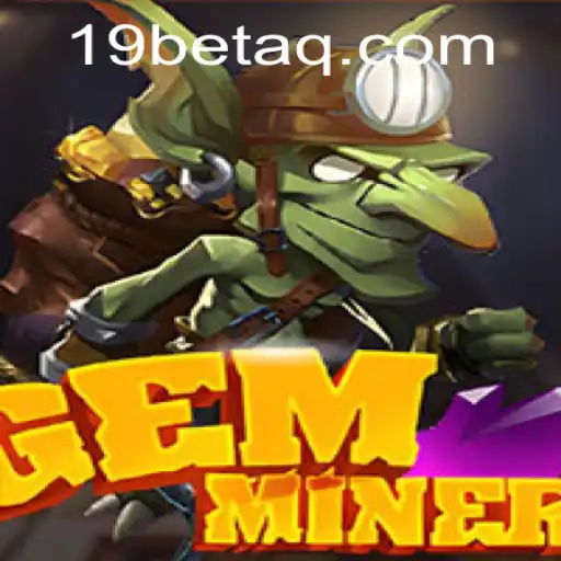 GemMiner: Unearthing New Gaming Excitement