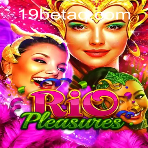 Exploring RioPleasures: A Comprehensive Introduction to the Thrilling Game Linked with 19bet.com