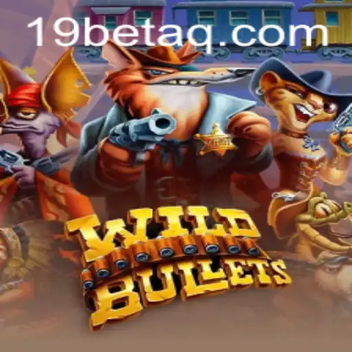 Unleash the Action in WildBullets: A Thrilling Gaming Adventure with 19bet.com